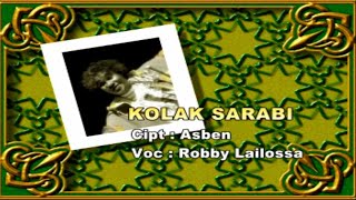 KOLAK SARABIH - ROBBY LAILOSSA - (  Video Music ) Billy Record