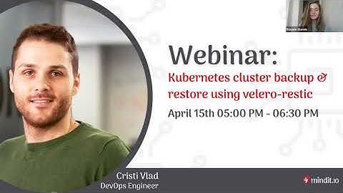 Kubernetes cluster backup & restore using velero-restic powered by Cristi Vlad, DevOps @ mindit.io