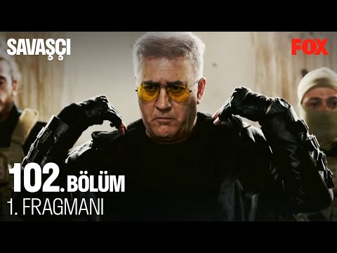 Savaşçı 102. Bölüm