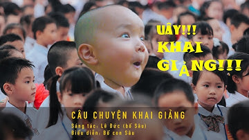 BỐ CON SÂU - CÂU CHUYỆN KHAI GIẢNG – Có Nên Học Viết Chữ Làm Toán Trước Khi Vào Lớp 1???