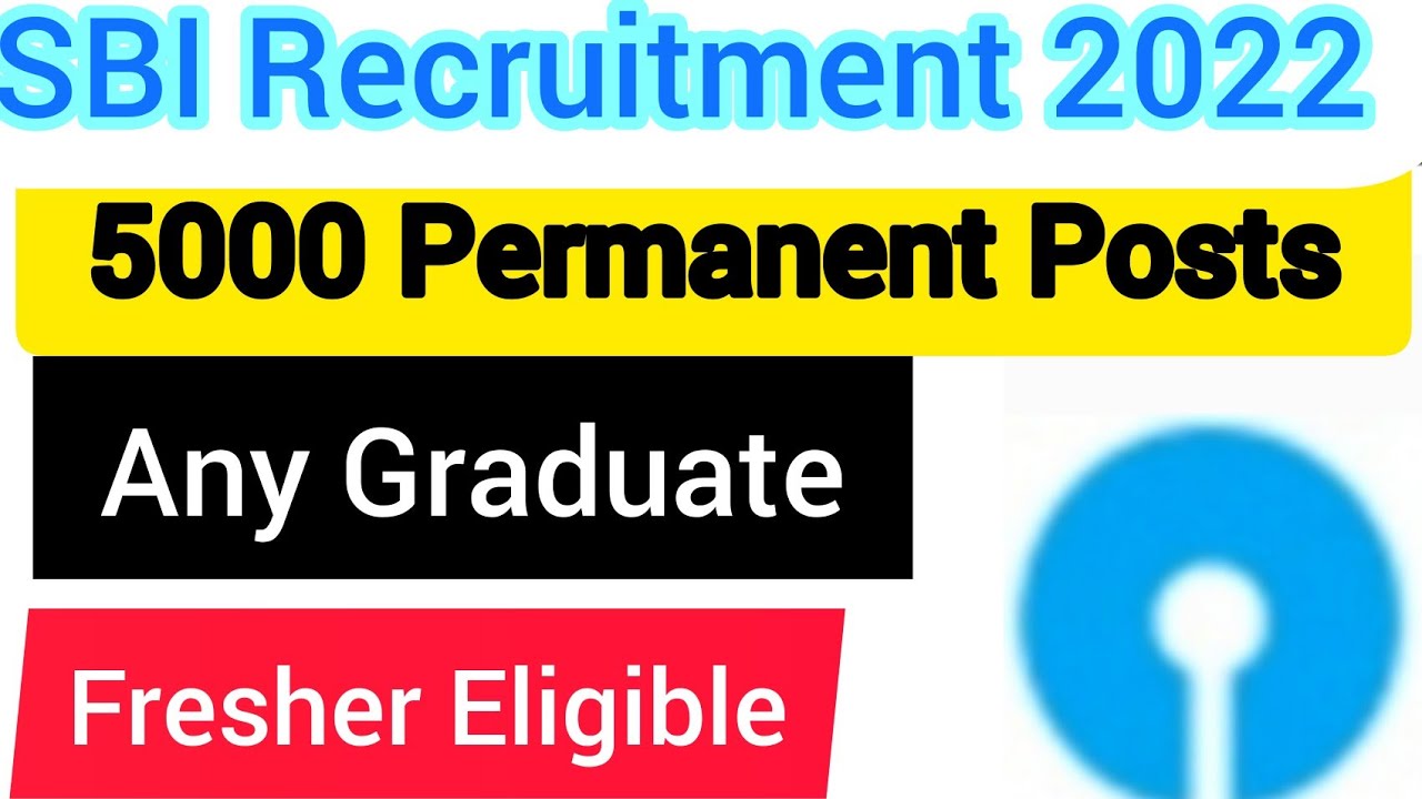 SBI Bank Recruitment Notification 2022 l 5000 Permanent Posts l Fresher ...