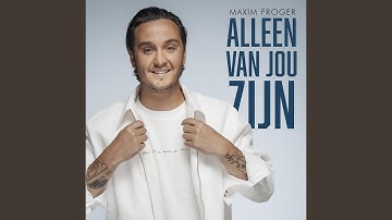 Alleen Van Jou Zijn