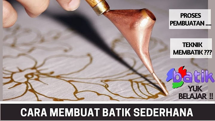 20 Cara Membatik untuk Pemula (Teknik Dasar)