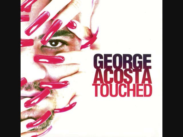 George Acosta: Touched - CD1 Epic Side