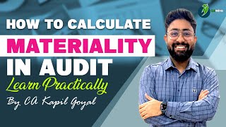 How to Calculate Audit Materiality in Real Life by CA Kapil Goyal (10 Year Audit Experience)