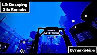 LB: Decaying Silo REMAKE (Crazy) by Maxiskips