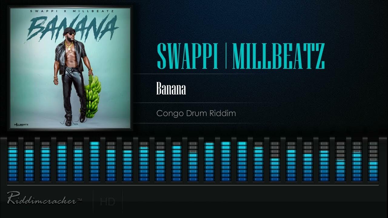 Swappi x Millbeatz - Banana (Congo Drum Riddim) Soca 2025 Swappi x Millbeatz - Banana (Congo Drum Riddim) Soca 2025