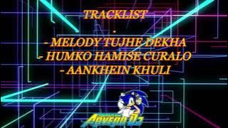 DJ REMIX MELODY TUJHE DEKHA FULL INDIA NEW 2022 #ARVERO