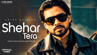 Shehar Tera (Album) Arjan Dhillon New Song | Mxrci | New Punjabi Song | Latest Punjabi Songs 2026