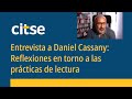 Entrevista a Daniel Cassany: Reflexiones en torno a las prácticas de lectura