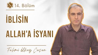 İblisin Allah’a İsyanı | Kur’an’dan Hisse 2024 (14. Bölüm)