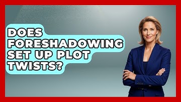 Does Foreshadowing Set Up Plot Twists? - Literary Icons