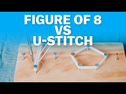 Figure-Of-8 Vs. U-Stitch Suture Patterns (Suturing Tutorial)