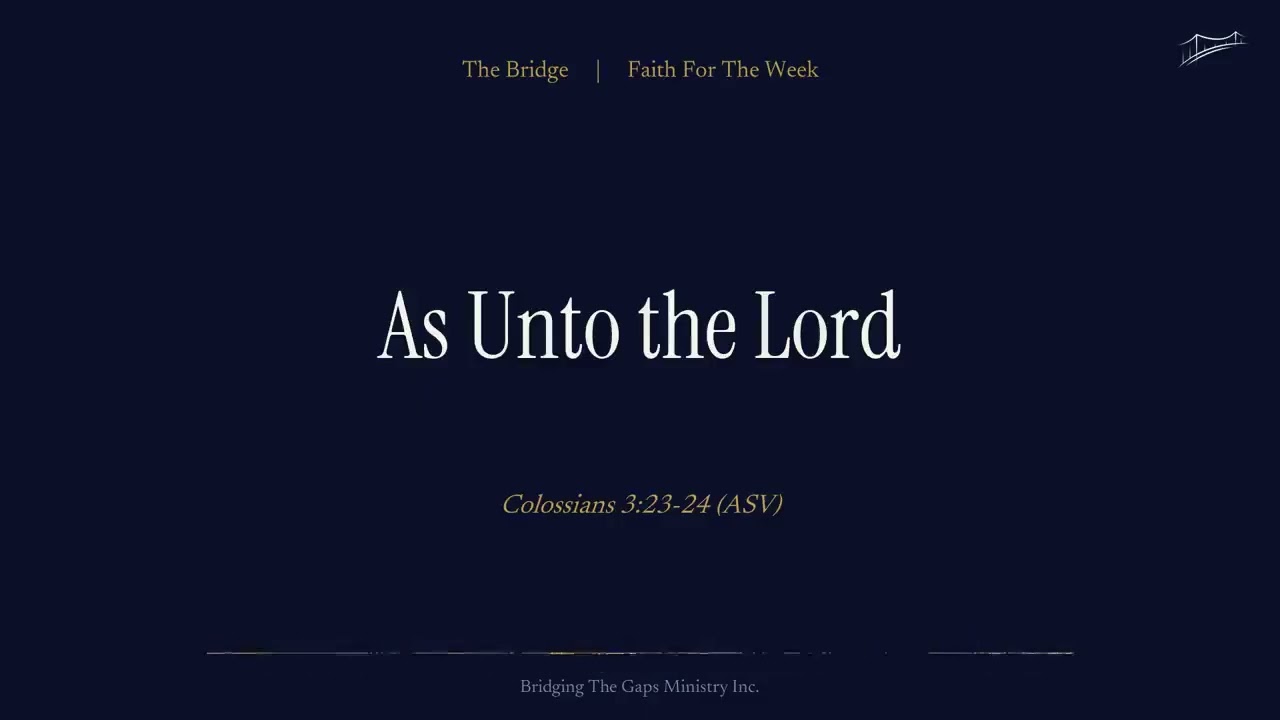 Faith for the Week Episode 38, As Unto the Lord
