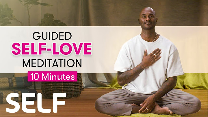 10-Minute Guided Meditation: Self-Love | SELF
