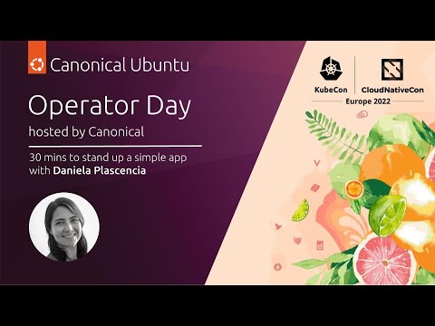 Operator Day 2022 | 30 mins to stand up a simple app with Daniela Plascencia | May 17