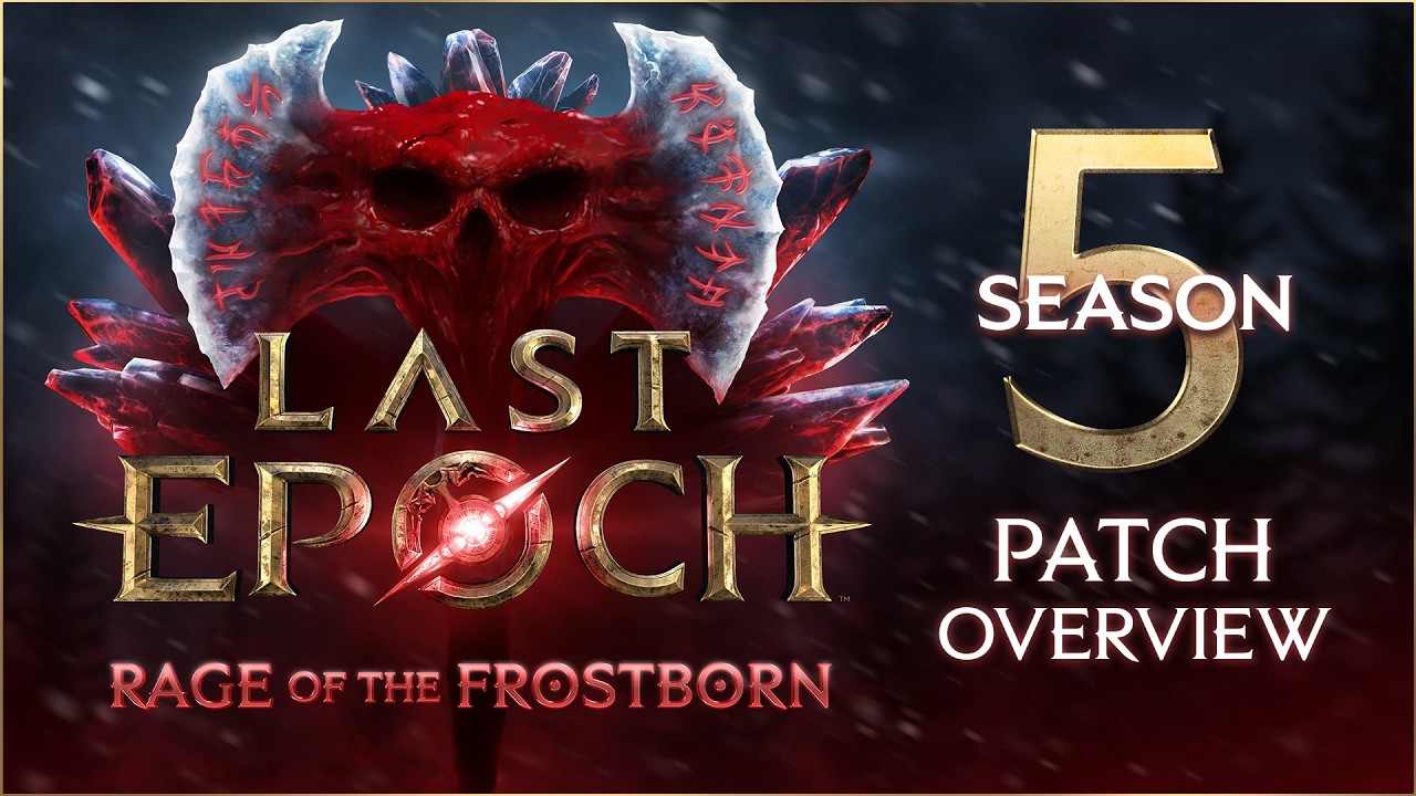 Last Epoch - Season 5 | Patch Overview - Rage of the Frostborn