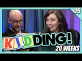 Kidding Podcast: 20 Weeks