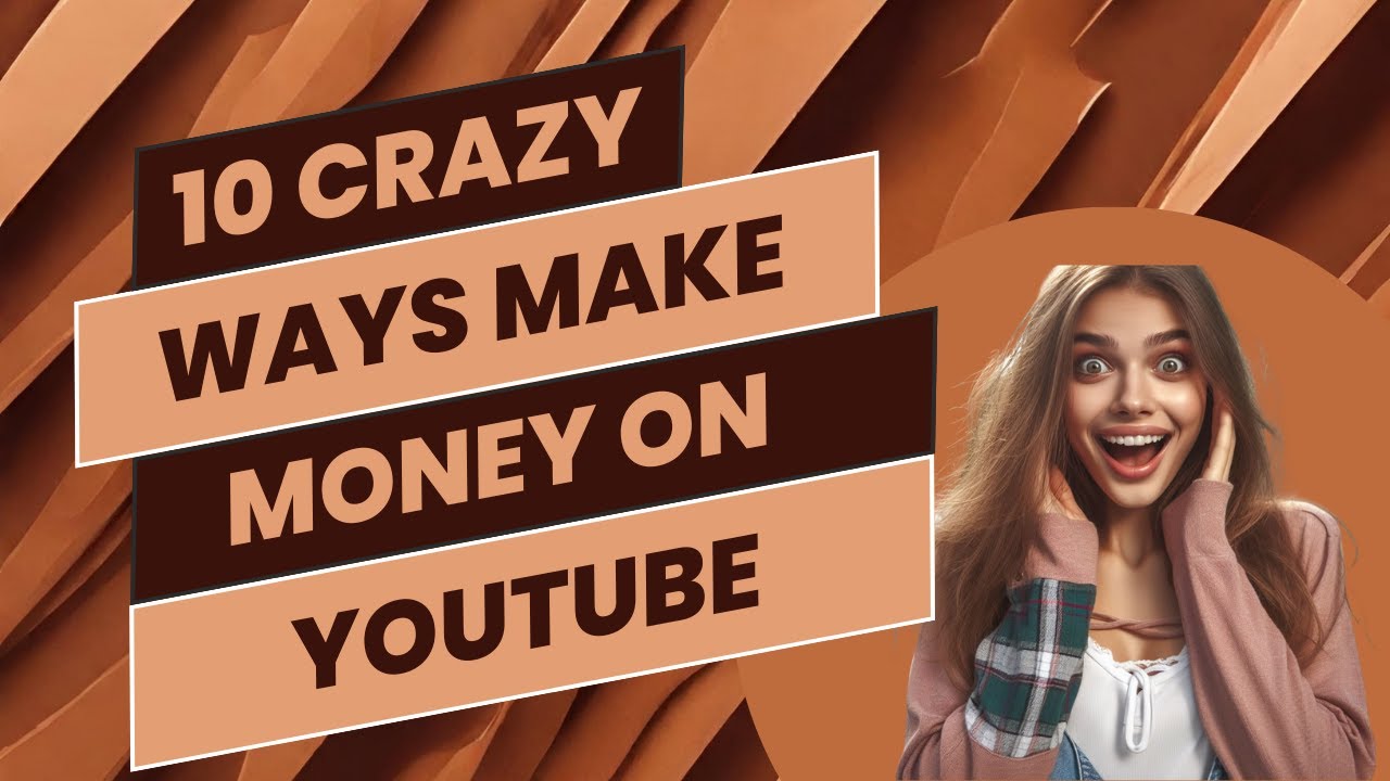 10 crazy Ways To Make money on youtube For Beginners in 2024 - YouTube
