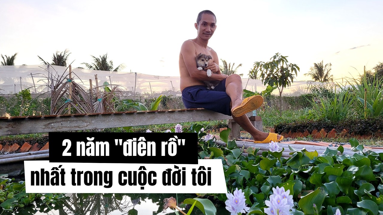 #30. Câu chuyện đầy đủ 2 năm bỏ phố về vườn, được gì và mất gì?