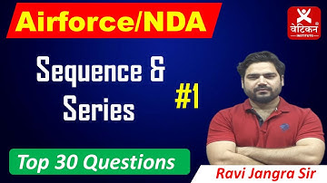 Sequence and Series । Technical Maths । for NDA/Airforce by Ravi Jangra Sir