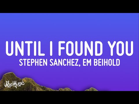 Stephen Sanchez, Em Beihold - Until I Found You