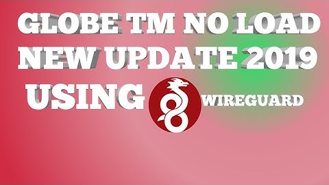 GLOBE TM NO LOAD NO BLOCKING NO CAPING USING WIREGUARD 2019