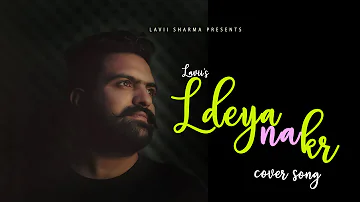 LADEYA NA KAR || LAVII || KAMAL KHAN || AAKASH || RUPINDER KORPAL || SHARMA MUSIC STUDIO