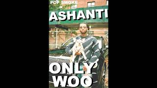 Only You (The Woo) - Pop Smoke x Ashanti (R&B Mix) [Prod. DeyjanBeats]