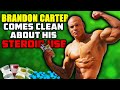 Brandon Carter Comes Clean About His Steroid Use - My Reaction