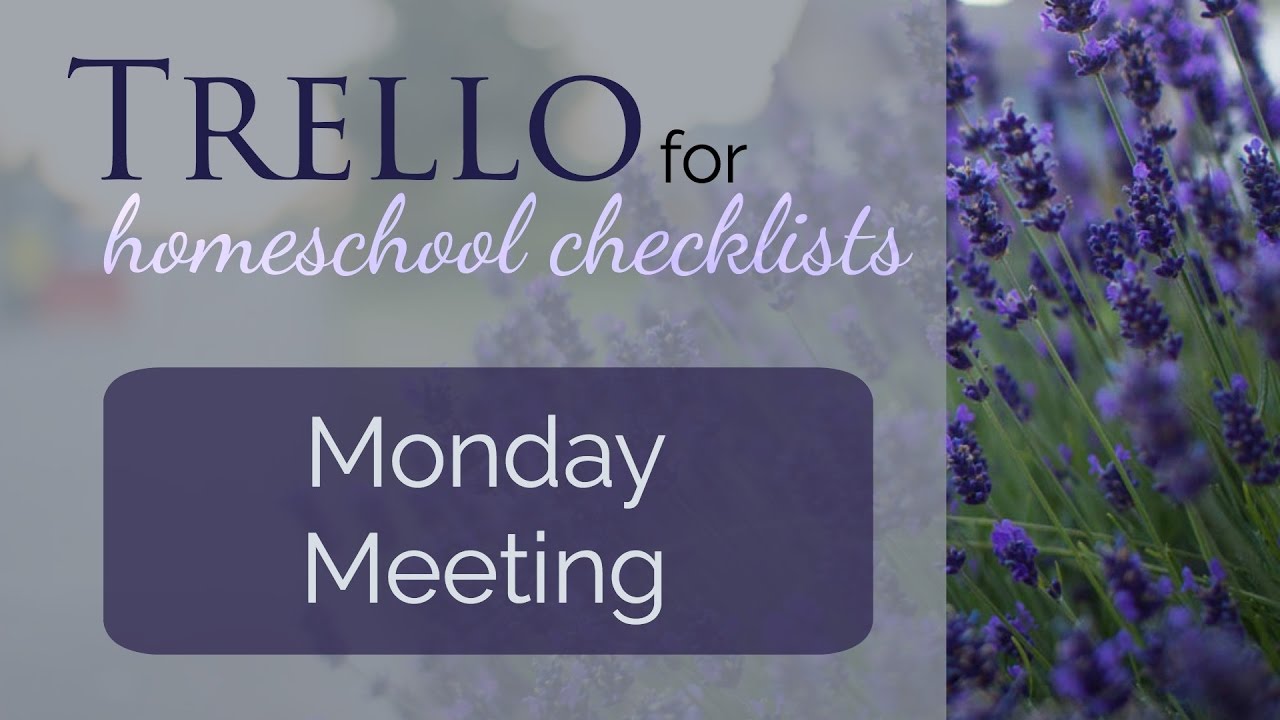 Trello for Homeschool Checklists: Live Monday Meeting!