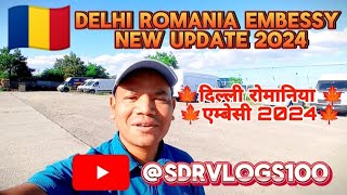 Romania 🇷🇴 ll Delhi Romania Embessy New Update 2024 ll 🍁 दिल्ली रोमानिया एम्बेसी 🍁 @SDRVlogs100 😱