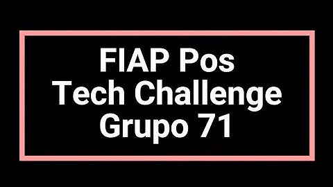 FIAP Pos Tech Challenge Grupo 71 ‐ Fase 3 - Distribuição da aplicação