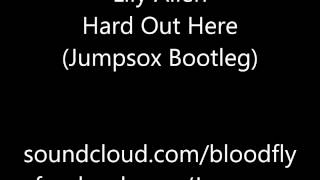 Lily Allen - Hard Out Here (Jumpsox Bootleg)