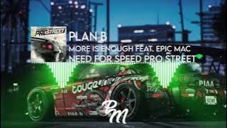 Download lagu Plan B  - More is Enough feat. Epic Mac | Need for Speed™ Pro Street |  Soundtrack