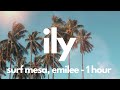 Surf Mesa, Emilee - ily [1 HOUR]