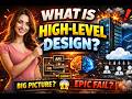 What is High-Level Design (HLD)? 🚀 Crack System Design Interviews Like a Pro