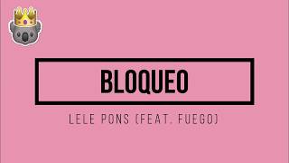 Bloqueo - Lele Pons & Fuego (Lyrics)