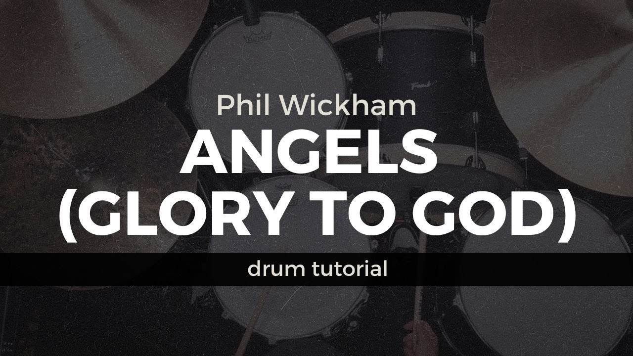 Angels (Glory To God) - Phil Wickham (Drum Tutorial/Play-Through) - YouTube