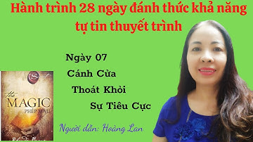 Ngày 7: Cánh Cửa Thoát Khỏi Sự Tiêu Cực! Hành trình 28 ngày đánh thức khả năng tự thuyết trình.