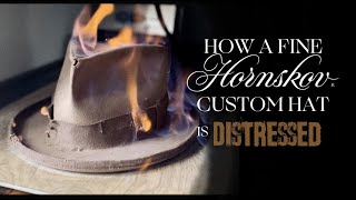How a fine HORNSKOV custom hat is distressed 🔥