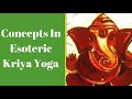 Concepts in Esoteric Kriya Yoga-Excerpt