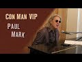 Paul mark  con man vip