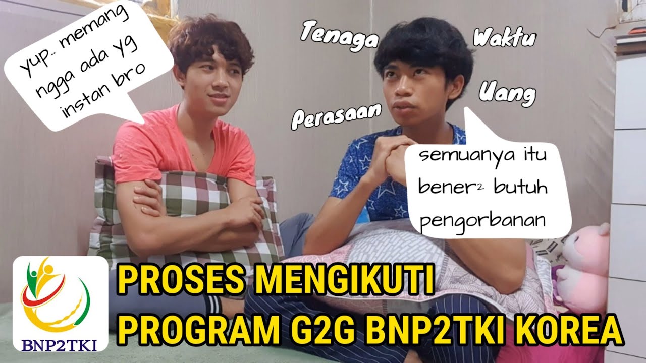 PENGALAMAN MENGIKUTI PROSES G2G BNP2TKI KOREA SELATAN YouTube