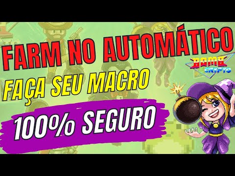 BOMB CRYPTO FARM NO AUTOMÁTICO - 100% SEGURO - FAÇA SEU MACRO
