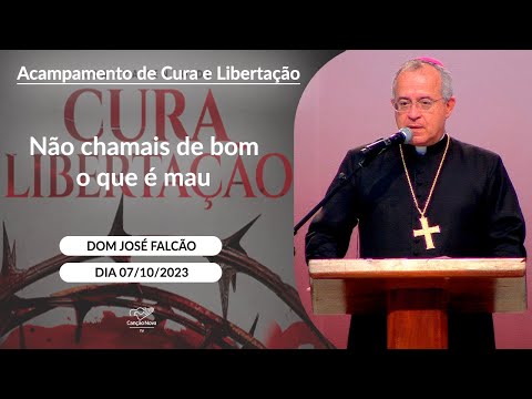 Não chamais de bom o que é mau - Dom José Falcão (07/10/2023)