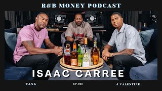 Isaac Carree • R&B MONEY Podcast • Episode 022