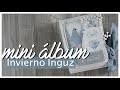 Tutorial Scrapbooking (Completo) MINI ÁLBUM con INVIERNO INGUZ ❄️ LAURA INGUZ