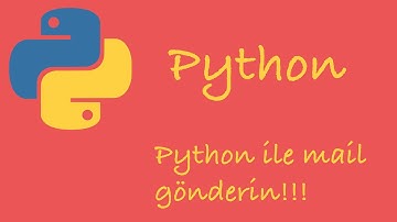 Python Yardımıyla Mail Gönderme