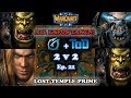 Grubby | Warcraft 3 The Frozen Throne | 2v2 with ToD Orc+HU v Orc+UD - All Expos Taken! -Lost Temple